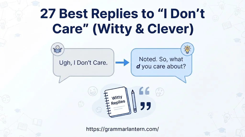 Best Replies to “I Don’t Care”