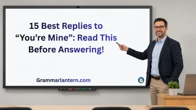 Best Replies to “You’re Mine”